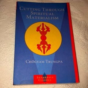 Cutting Through Spiritual Materialism by Chogyam Trungpa